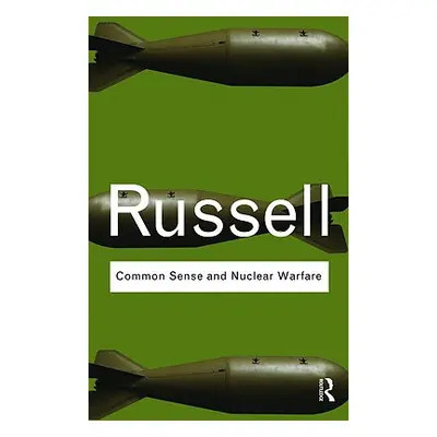 "Common Sense and Nuclear Warfare" - "" ("Russell Bertrand")