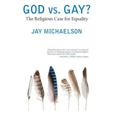 "God vs. Gay?: The Religious Case for Equality" - "" ("Michaelson Jay")