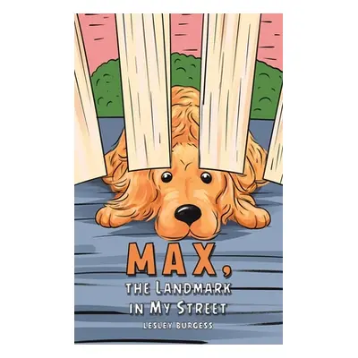 "Max, the Landmark in My Street" - "" ("Burgess Lesley")