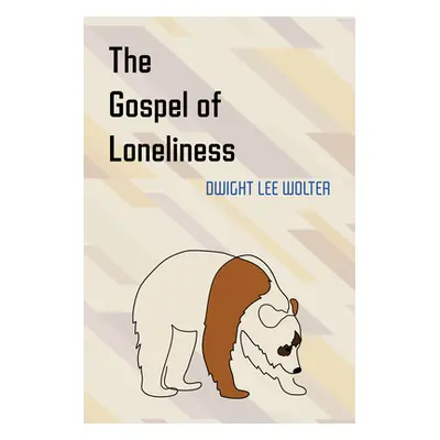 "The Gospel of Loneliness" - "" ("Wolter Dwight Lee")