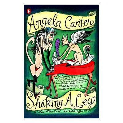 "Shaking a Leg: Collected Journalism and Writings" - "" ("Carter Angela")