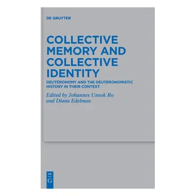 "Collective Memory and Collective Identity: Deuteronomy and the Deuteronomistic History in Their