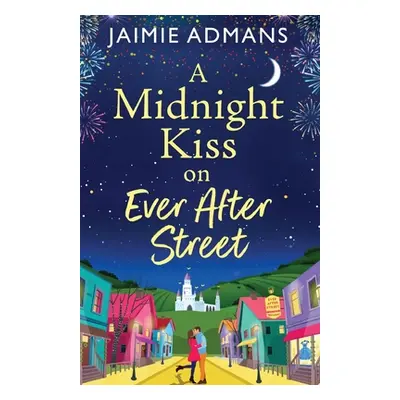 "A Midnight Kiss on Ever After Street" - "" ("Admans Jaimie")