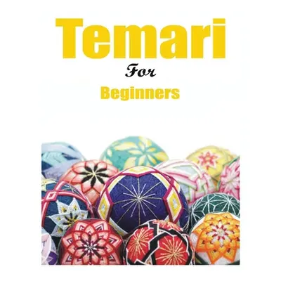 "Japanese Temari for Beginners: Crafting Traditional Japanese Embroidered Balls" - "" ("Hammond 