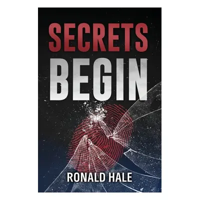 "Secrets Begin (2nd Edition)" - "" ("Hale Ronald")