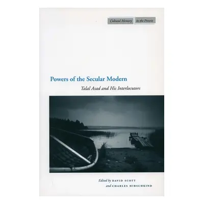 "Powers of the Secular Modern: Talal Asad and His Interlocutors" - "" ("Scott David")