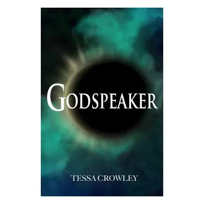 "Godspeaker" - "" ("Crowley Tessa")