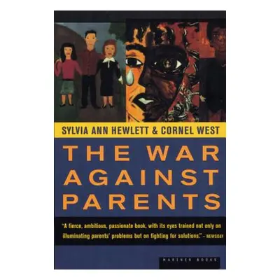 "The War Against Parents: What We Can Do for America's Beleaguered Moms and Dads" - "" ("Hewlett