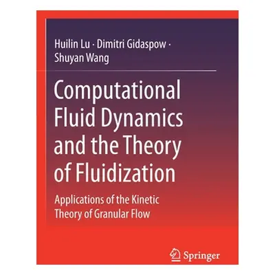 "Computational Fluid Dynamics and the Theory of Fluidization: Applications of the Kinetic Theory