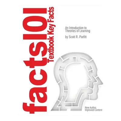 "Just The facts101 Textbook Key Facts An Introduction to Theories of Learning" - "" ("Parfitt Sc