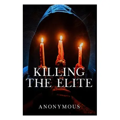 "Killing The Elite" - "" ("Anonymous")