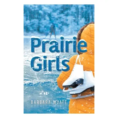 "Prairie Girls" - "" ("Wyatt Barbara")