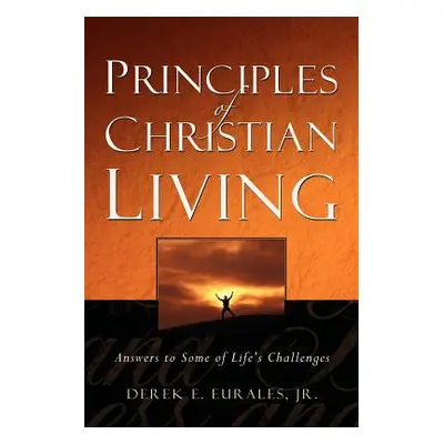 "Principles of Christian Living" - "" ("Eurales Derek E. Jr.")