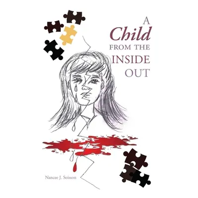 "A Child from the Inside Out" - "" ("Soisson Nancee J.")