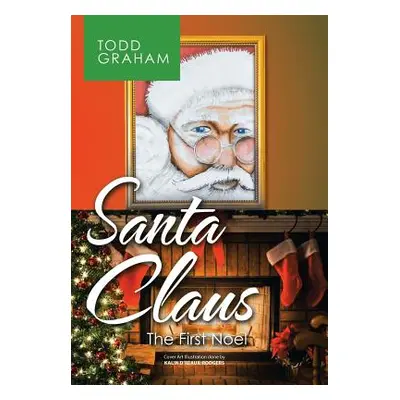 "Santa Claus: The First Noel" - "" ("Graham Todd")