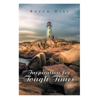 "Inspiration for Tough Times" - "" ("Dias Butch")