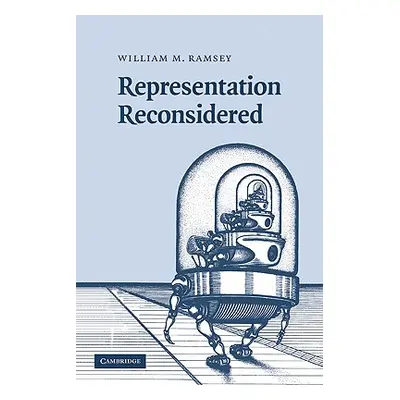 "Representation Reconsidered" - "" ("Ramsey William M.")