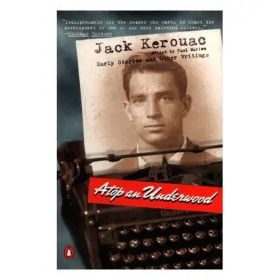 "Atop an Underwood: Early Stories and Other Writings" - "" ("Kerouac Jack")