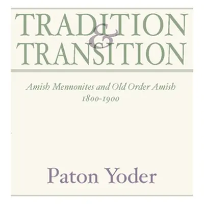 "Tradition and Transition" - "" ("Yoder Paton")