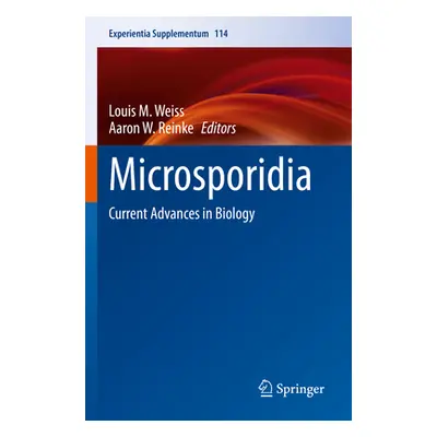 "Microsporidia: Current Advances in Biology" - "" ("Weiss Louis M.")