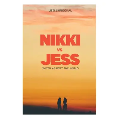 "Nikki vs Jess: United Against the World" - "" ("Shnookal")