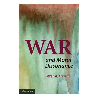 "War and Moral Dissonance" - "" ("French Peter A.")