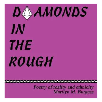 "Diamonds in the Rough: Poetry of reaility and ethnicity" - "" ("Burgess Marilyn M.")