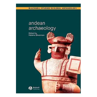 "Andean Archaeology" - "" ("Silverman Helaine")