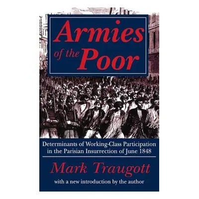 "Armies of the Poor: Determinants of Working-class Participation in in the Parisian Insurrection