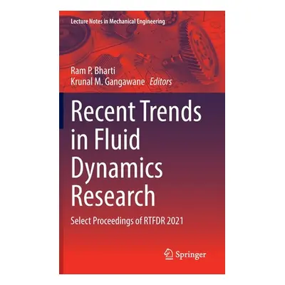 "Recent Trends in Fluid Dynamics Research: Select Proceedings of Rtfdr 2021" - "" ("Bharti Ram P