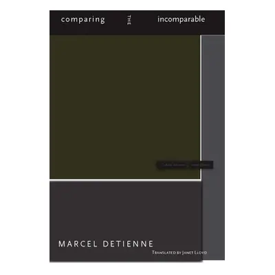 "Comparing the Incomparable" - "" ("Detienne Marcel")