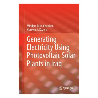 "Generating Electricity Using Photovoltaic Solar Plants in Iraq" - "" ("Chaichan Miqdam Tariq")