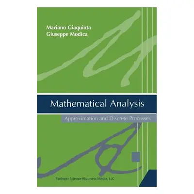 "Mathematical Analysis: Approximation and Discrete Processes" - "" ("Giaquinta Mariano")