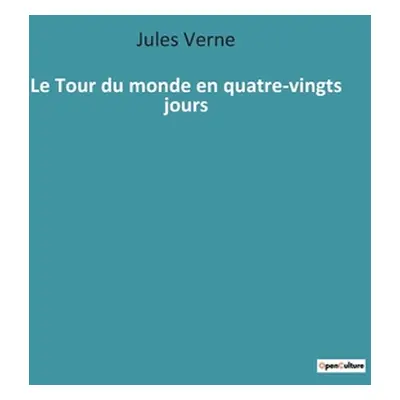 "Le Tour du monde en quatre-vingts jours" - "" ("Verne Jules")