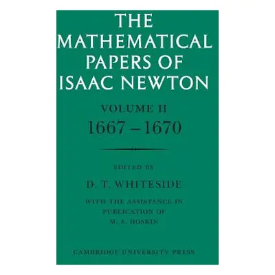 "The Mathematical Papers of Isaac Newton: Volume 2, 1667-1670" - "" ("Newton Isaac")