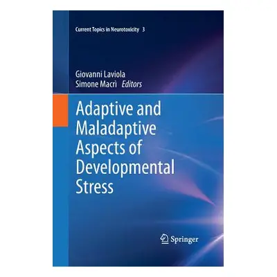 "Adaptive and Maladaptive Aspects of Developmental Stress" - "" ("Laviola Giovanni")