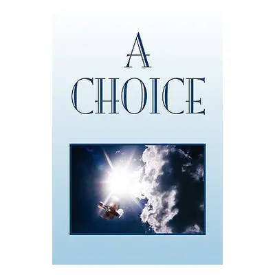 "A Choice" - "" ("Aspelin Kimberly")