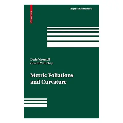 "Metric Foliations and Curvature" - "" ("Gromoll Detlef")