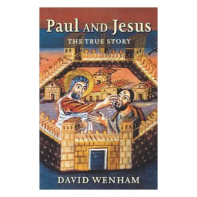 "Paul and Jesus: The True Story" - "" ("Wenham David")