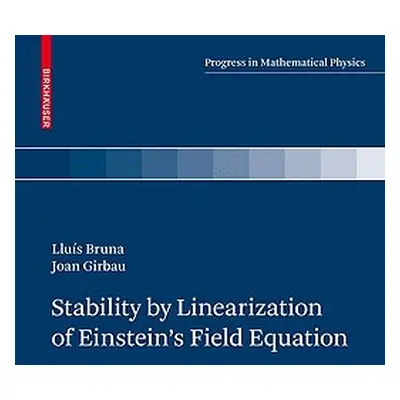 "Stability by Linearization of Einstein's Field Equation" - "" ("Bruna Llus")