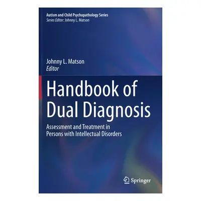 "Handbook of Dual Diagnosis: Assessment and Treatment in Persons with Intellectual Disorders" - 