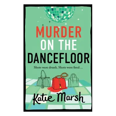 "Murder on the Dancefloor" - "" ("Marsh Katie")