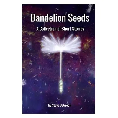 "Dandelion Seeds" - "" ("Degroof Steve")