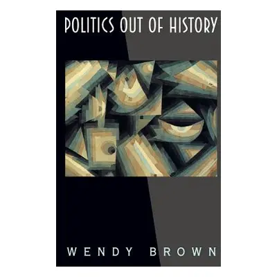 "Politics Out of History" - "" ("Brown Wendy")