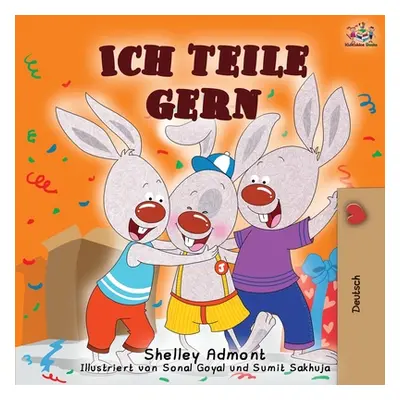 "Ich teile gern: I Love to Share - German Edition" - "" ("Admont Shelley")