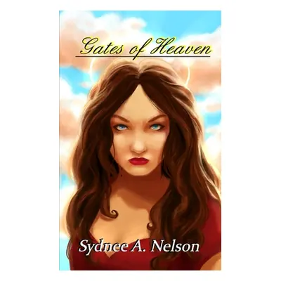 "Gates of Heaven: The Raceling Chronicles: Book 2" - "" ("Nelson Sydnee a.")