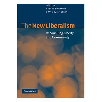 "The New Liberalism: Reconciling Liberty and Community" - "" ("Simhony Avital")