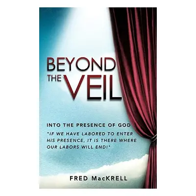 "Beyond the Veil" - "" ("Mackrell Fred")