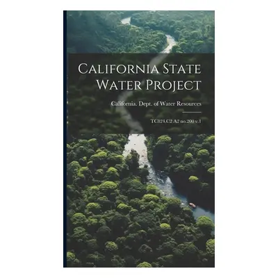 "California State Water Project: TC824.C2 A2 no.200 v.1" - "" ("California Dept of Water Resourc