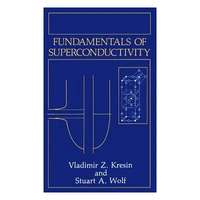 "Fundamentals of Superconductivity" - "" ("Kresin Vladimir Z.")